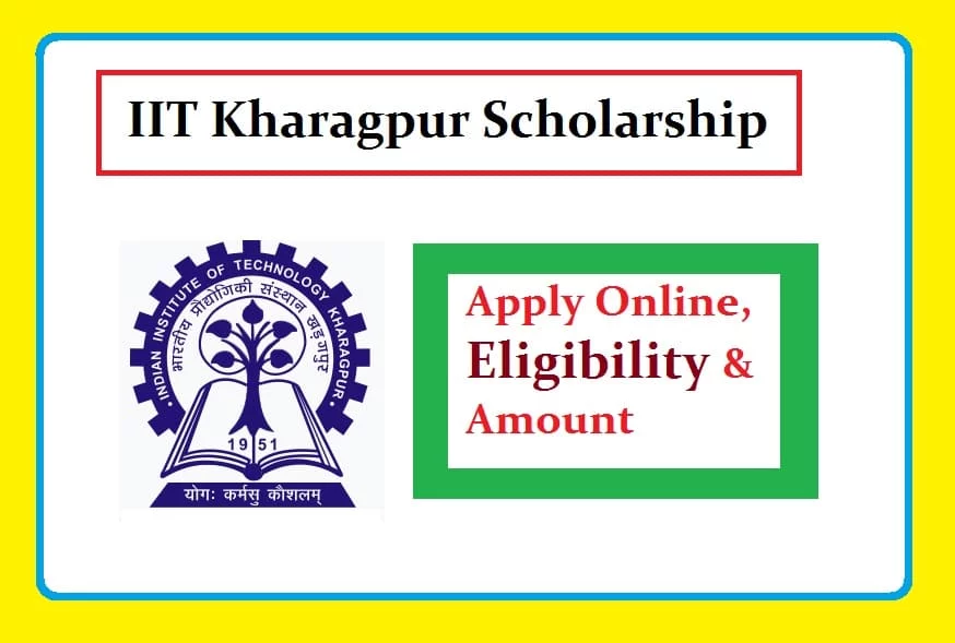 IIT Kharagpur Scholarship: Apply Online, Eligibility