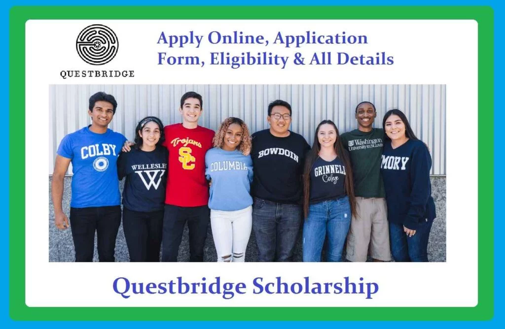 Questbridge Scholarship 2024 Application, Eligibility & Deadline