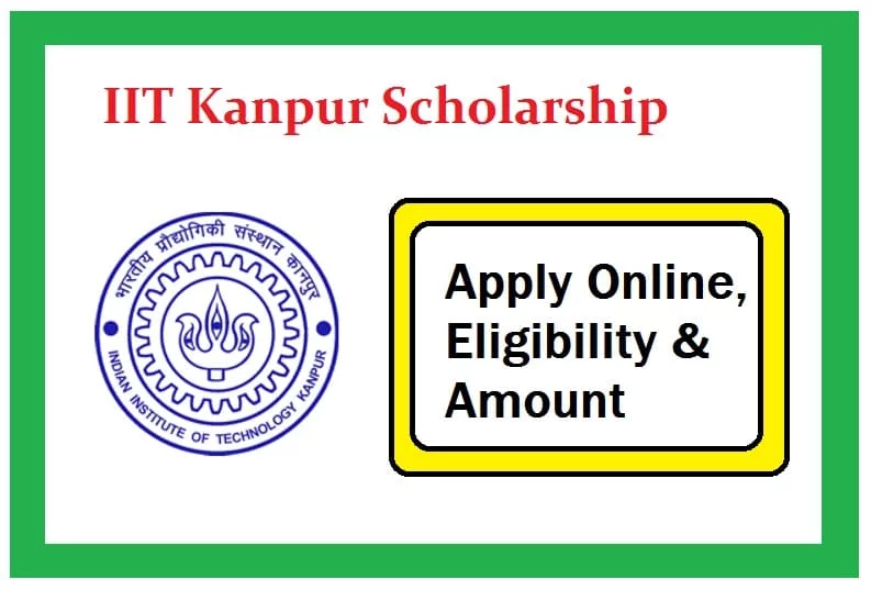 IIT Kanpur Scholarship: Apply Online, Eligibility