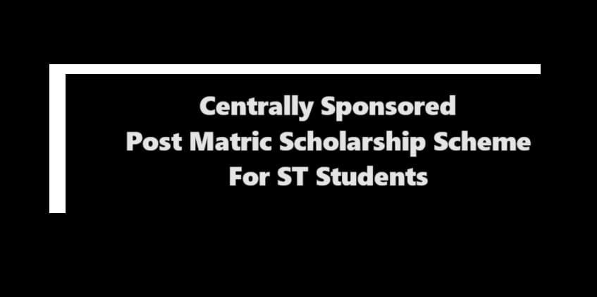 Centrally Sponsored Post Matric Scholarship Scheme For ST Students