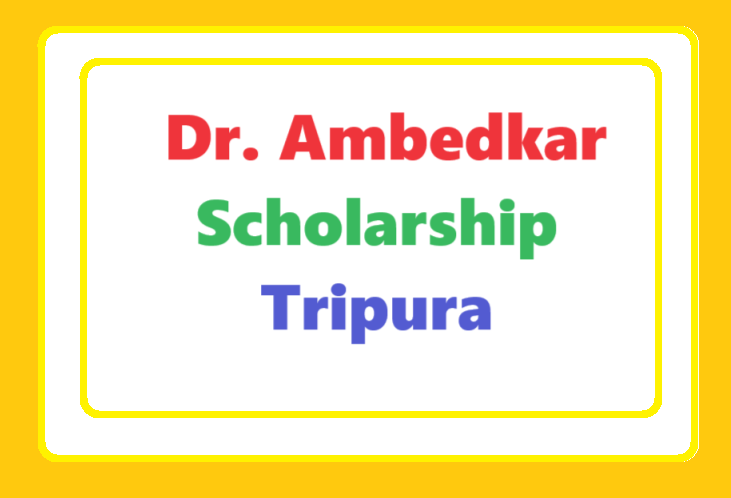 Dr. Ambedkar Scholarship Tripura: Apply Online & Eligibility      