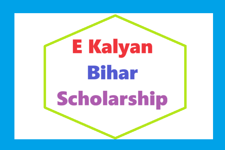 E Kalyan Bihar Scholarship: Apply Online & Last Date