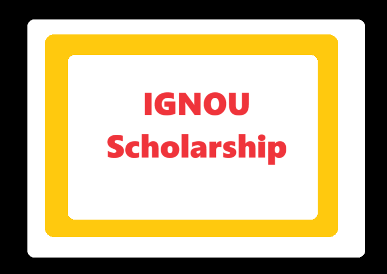 IGNOU Scholarship: Apply Online & Amount