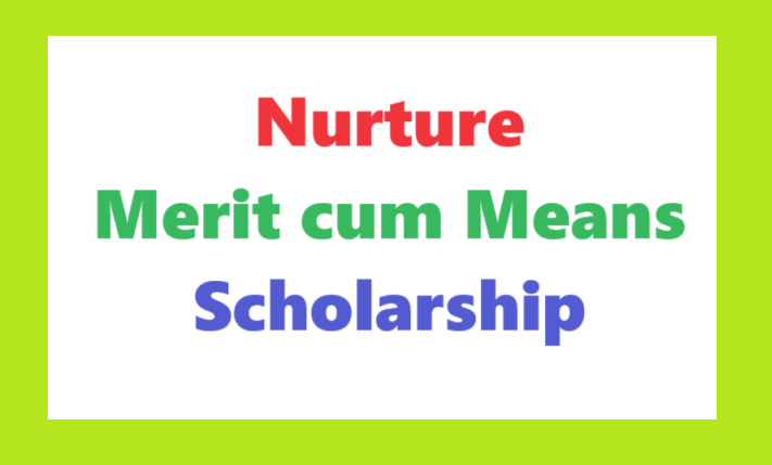 Nurture Merit cum Means Scholarship: : Last Date