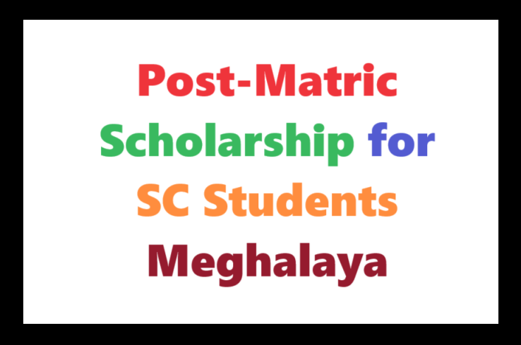 Post-Matric Scholarship for SC Students Meghalaya: Amount & Last Date