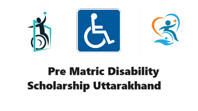 Pre Matric Disability Scholarship Uttarakhand: Amount & Last Date      