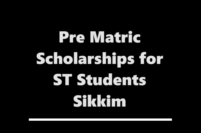 Pre Matric Scholarships for ST Students Sikkim: Apply Online & Form       