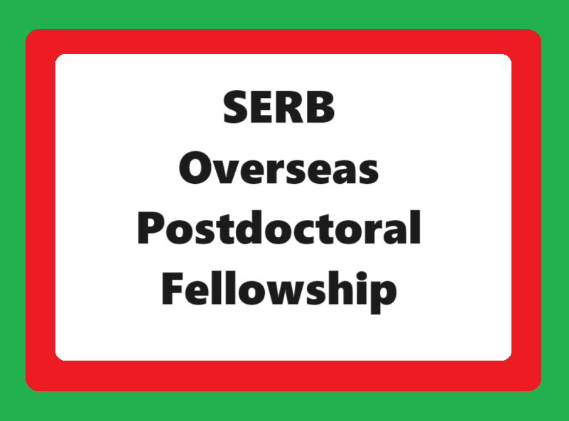 SERB Overseas Postdoctoral Fellowship: Apply & Amount