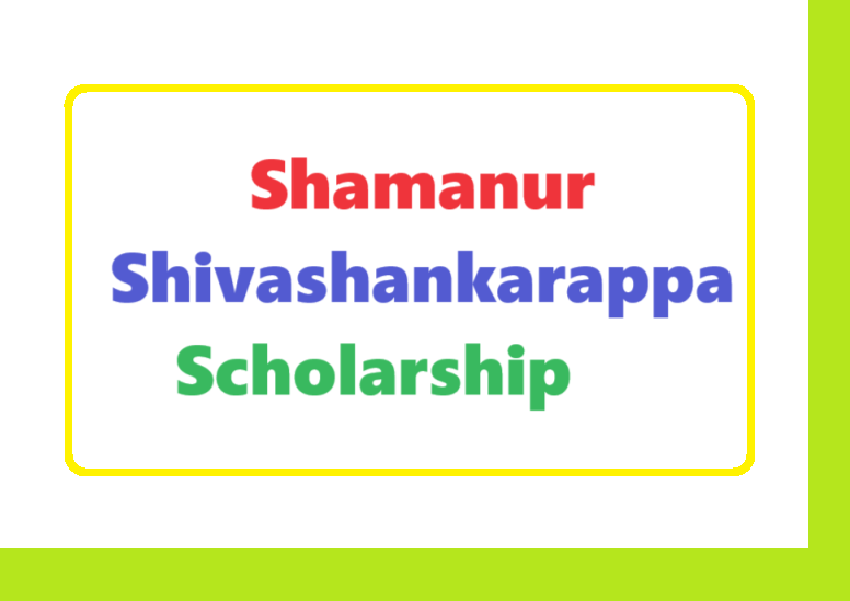 Shamanur Shivashankarappa Scholarship: Last Date & Eligibility     
