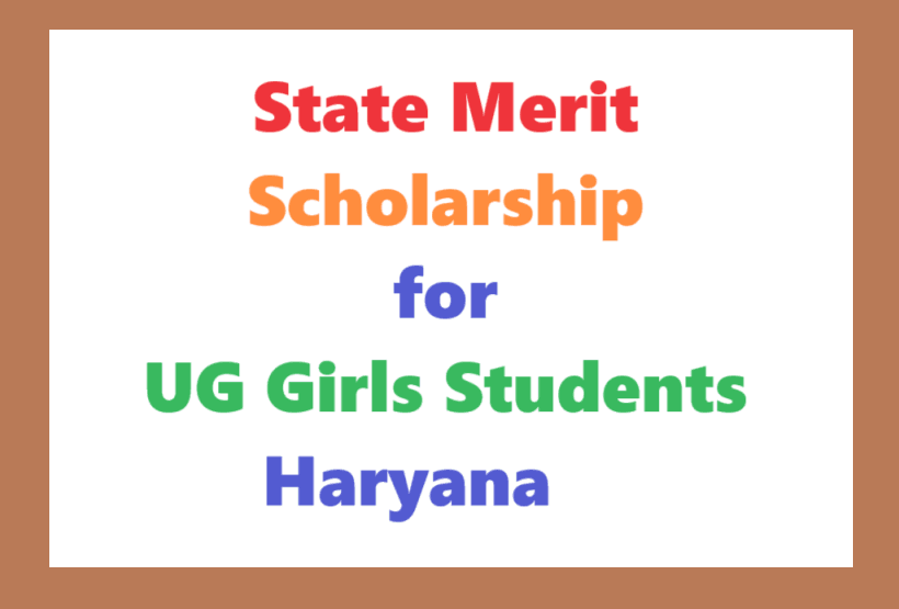 State Merit Scholarship for UG Girls Students Haryana: All Details    