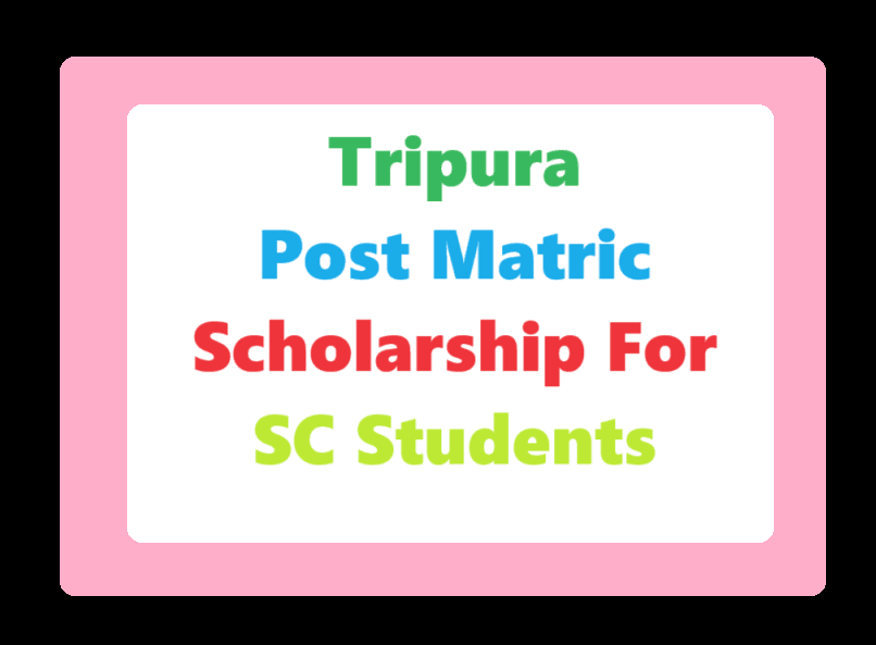 Tripura Post Matric Scholarship For SC Students: Last Date & Amount    