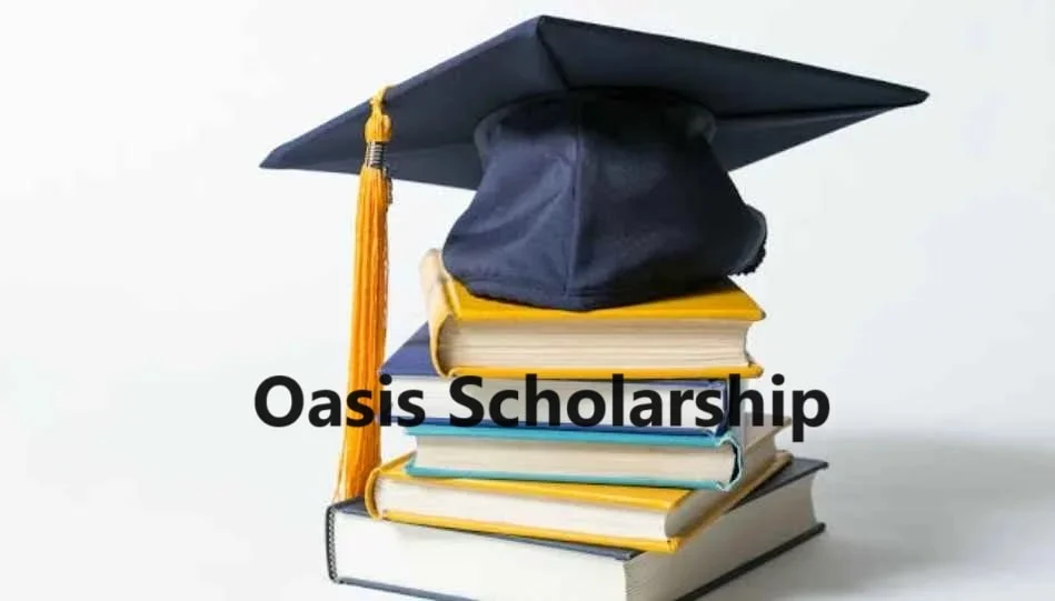 Oasis Scholarship: Last Date & Amount