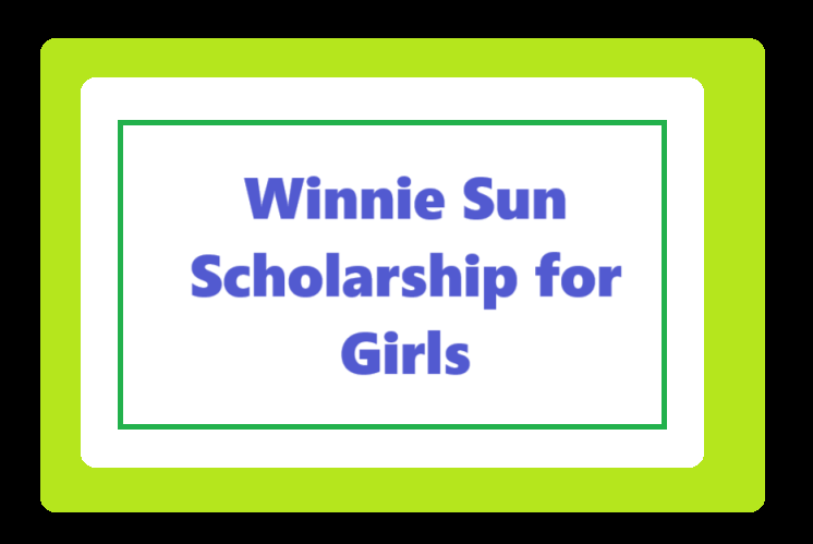 Winnie Sun Scholarship for Girls: Eligibility
