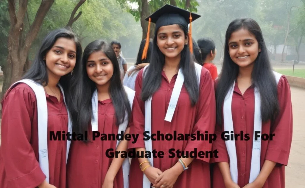 Mittal Pandey Scholarship Girls For Graduate Student